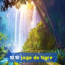 1010 jogo do tigre